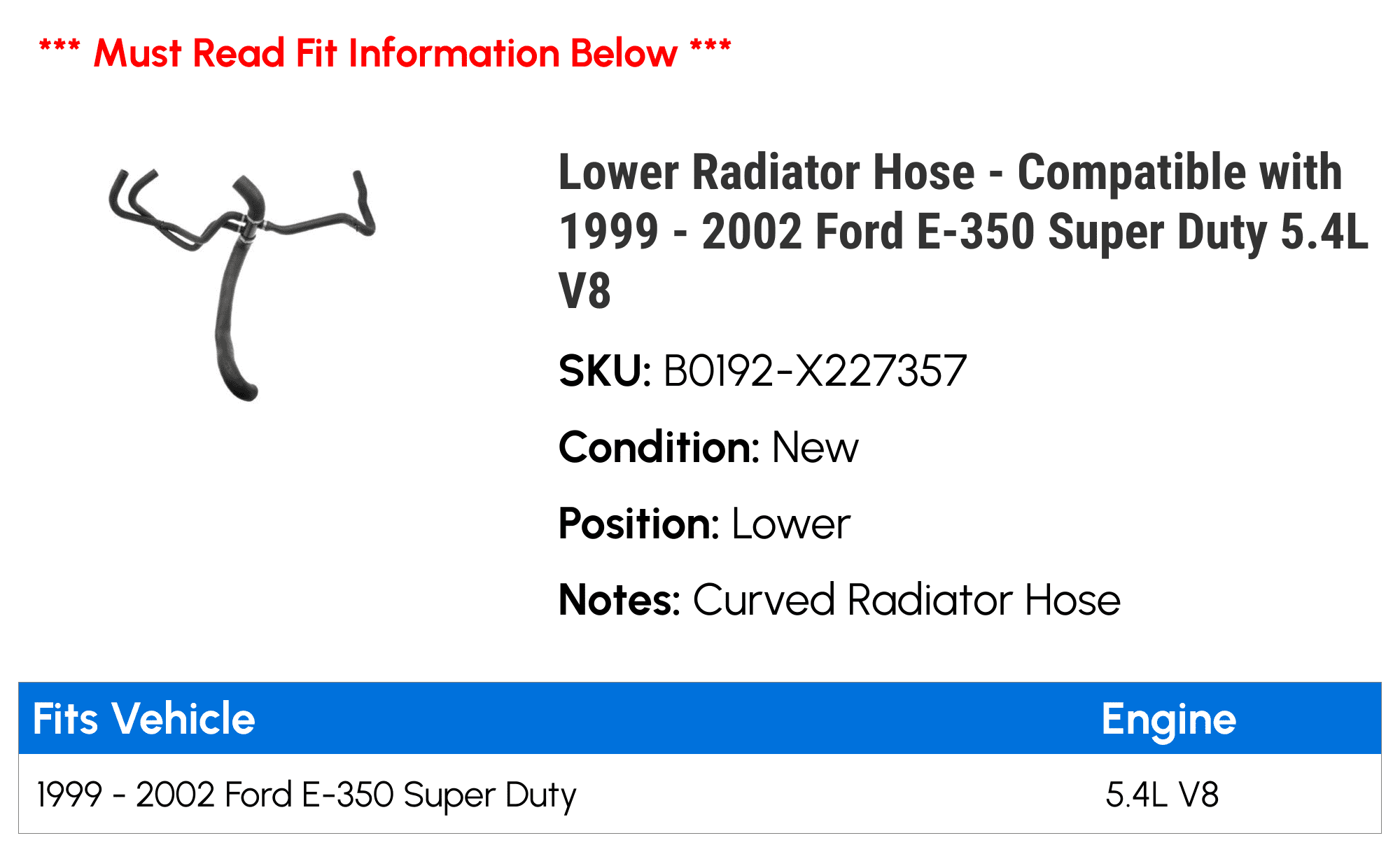 Lower Radiator Hose - Suitable with 1999 - 2002 Ford E-350 Super Duty 5.4L V8 2000 2001